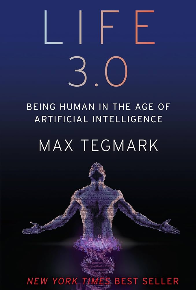 Life 3.0, by Max Tegmark
